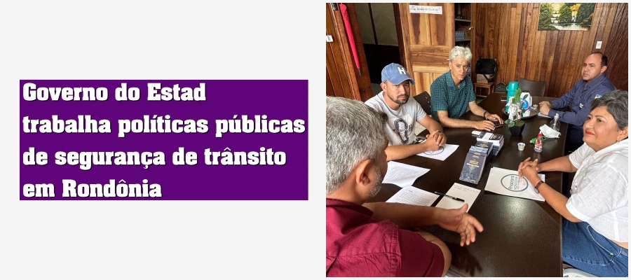 Parceria entre Detran e municípios é destaque durante encontro em Colorado do Oeste - News Rondônia