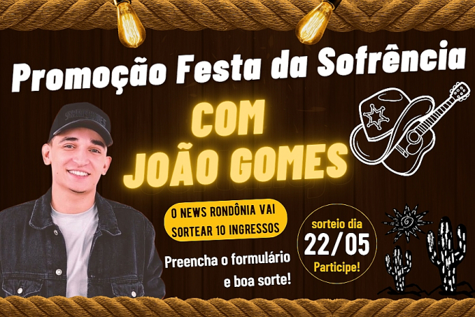 Promoção News Rondônia - festa da sofrência com João Gomes - News Rondônia