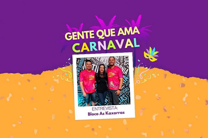 Especial Gente que Ama Carnaval: Vem aí o Bloco das Kaxorras 2023! - News Rondônia