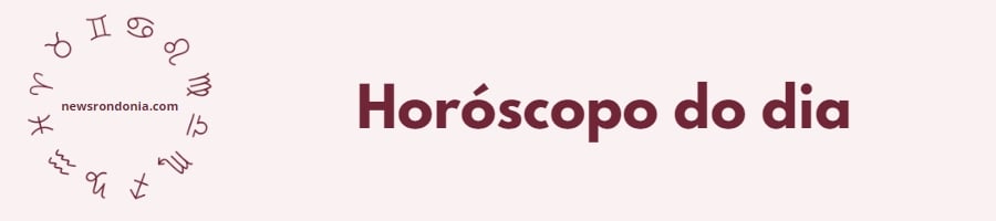 Horóscopo 2022: confira a previsão de hoje (15/02) para seu signo - News Rondônia