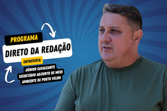 Entrevista com o Júnior Cavalcante, Sec. Adjunto de Meio Ambiente de Porto Velho | Direto da Redação - News Rondônia