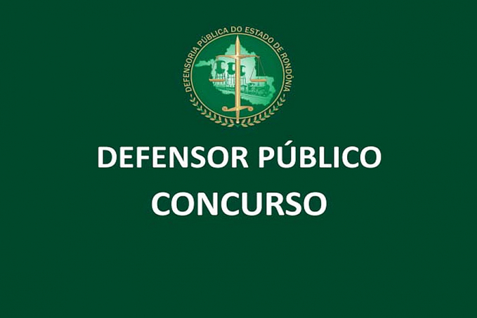 Processo Seletivo da Defensoria Pública de Rondônia é aberto com salário de mais de 24 mil reais - News Rondônia
