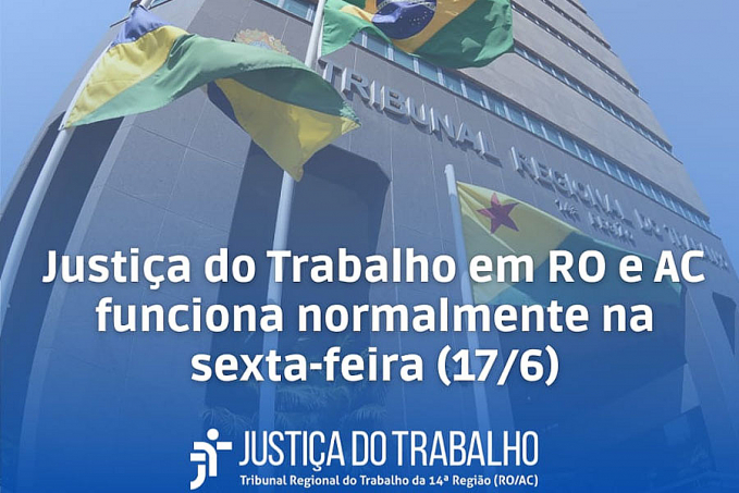 Justiça do Trabalho de RO e AC terá expediente normal na sexta-feira (17) - News Rondônia