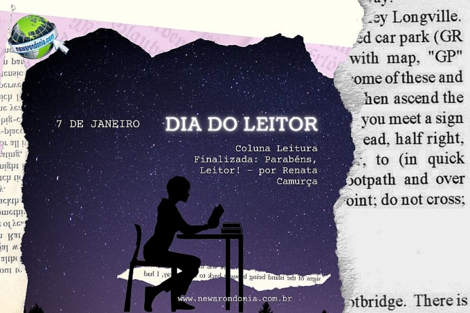Coluna Leitura Finalizada: Parabéns, Leitor! - por Renata Camurça - News Rondônia