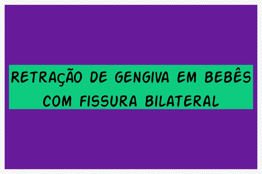 Retração de gengiva em bebês com fissura bilateral - News Rondônia