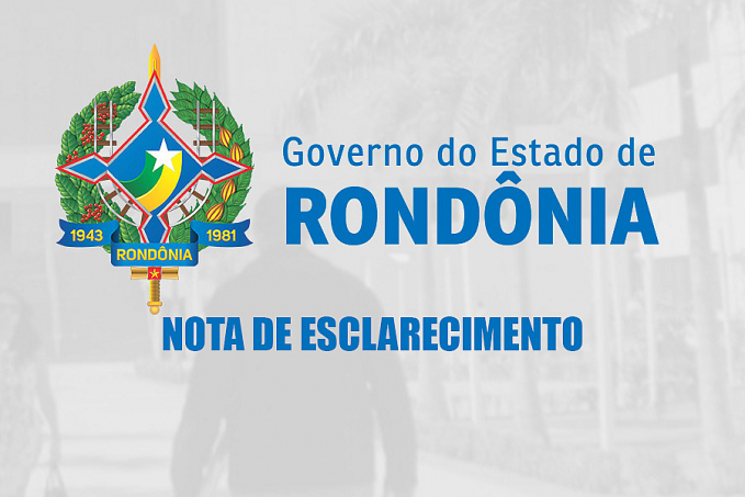 NOTA DE ESCLARECIMENTO: Secretaria do Estado da Saúde de Rondônia - Sesau - News Rondônia