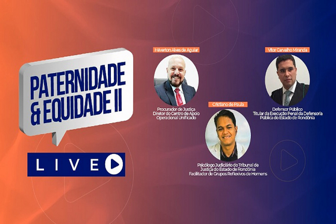 MPRO promoverá novo debate sobre paternidade responsável em live Paternidade & Equidade - News Rondônia