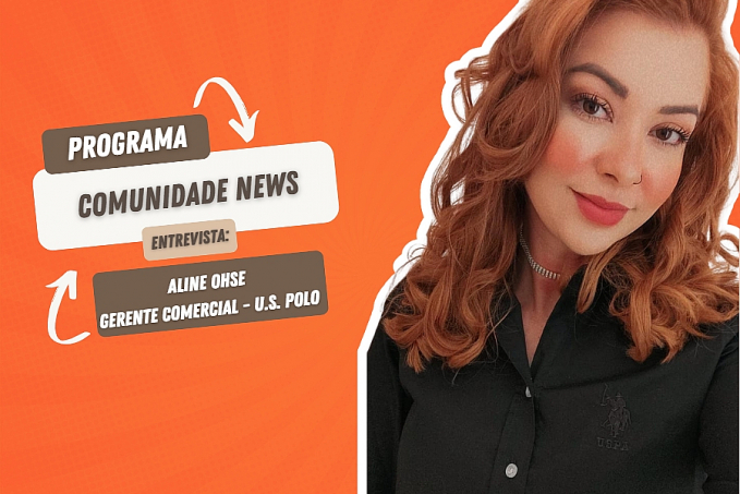 COMUNIDADE NEWS ENTREVISTA: Aline Ohse | Gerente Comercial - U.S. POLO - News Rondônia