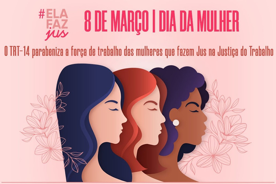 TRT-14 parabeniza a força de trabalho das mulheres que fazem Jus na Justiça do Trabalho - News Rondônia