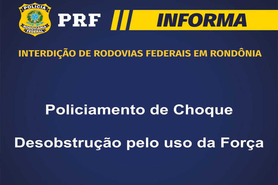 URGENTE: PRF informa que utilizará o 'uso da força' para liberar rodovias em Rondônia - News Rondônia