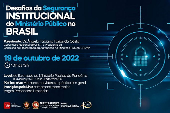Conselheiro do CNMP debaterá os Desafios da Segurança Institucional no Ministério Público no Brasil em evento no MPRO - News Rondônia