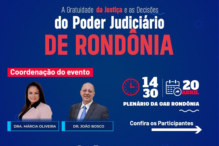 OAB-RO promove debate sobre gratuidade de justiça no Poder Judiciário de Rondônia, na quinta-feira, 20 - News Rondônia
