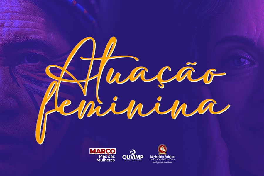 Mês da Mulher no Ministério Público de Rondônia terá programação especial aberta ao público - News Rondônia