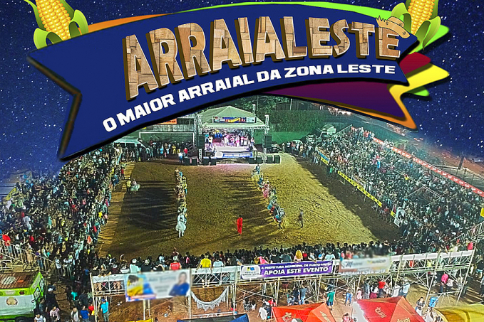 ARRAIÁ LESTE - 16º edição marca o retorno do maior arraial da zona leste - News Rondônia