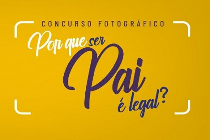"Por que Ser Pai é Legal?"  Concurso premiará as três melhores fotos com o tema, inscrições encerram na próxima terça-feira (31) - News Rondônia