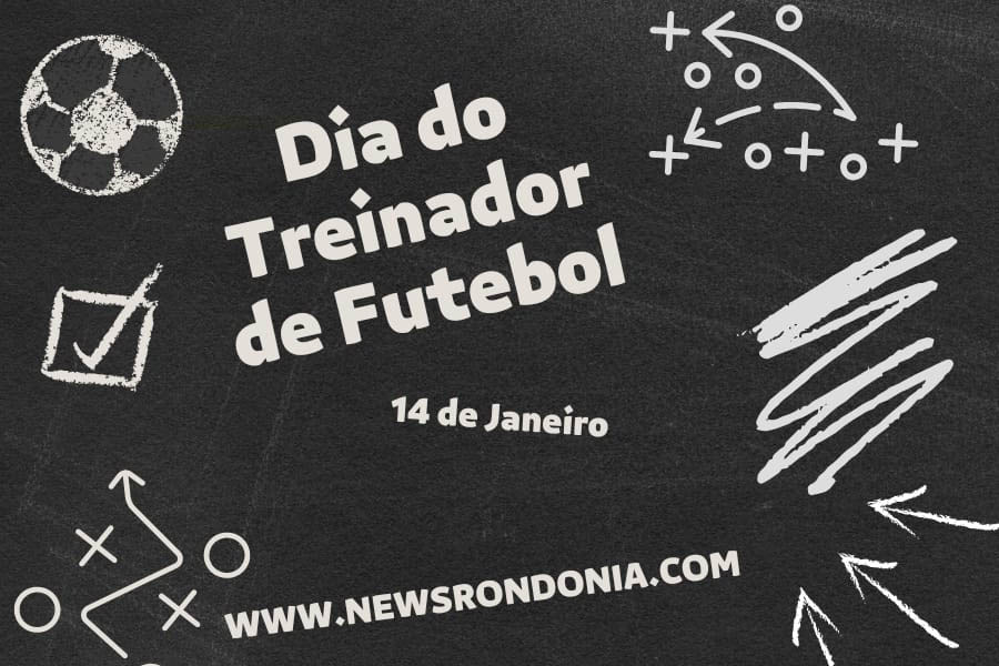 14/01  Dia do Treinador de Futebol - News Rondônia