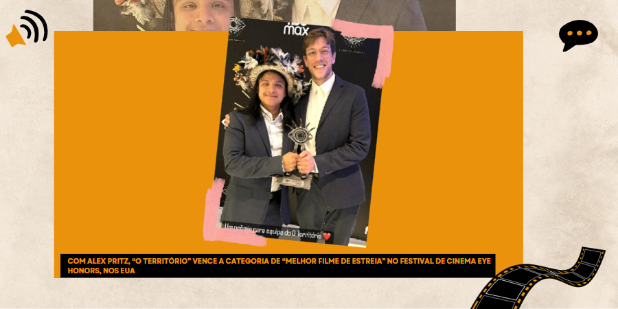Com Alex Pritz, 'O Território' vence a categoria de 'Melhor Filme de Estreia' no Festival de Cinema Eye Honors, nos EUA - News Rondônia