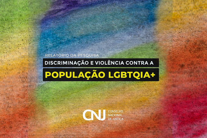 CNJ disponibiliza relatório sobre Discriminação e Violência contra a População LGBTQIAP+ - News Rondônia