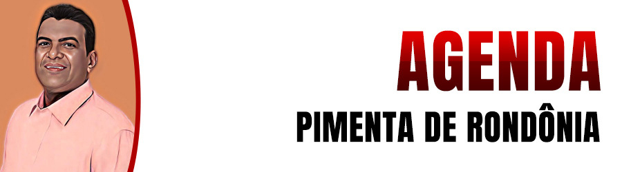 Confira agenda do candidato a Governador, Pimenta de Rondônia - News Rondônia