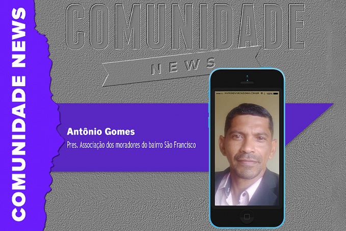 COMUNIDADE NEWS ENTREVISTA: Antônio Gomes | Pres. Associação dos moradores do bairro São Francisco - News Rondônia