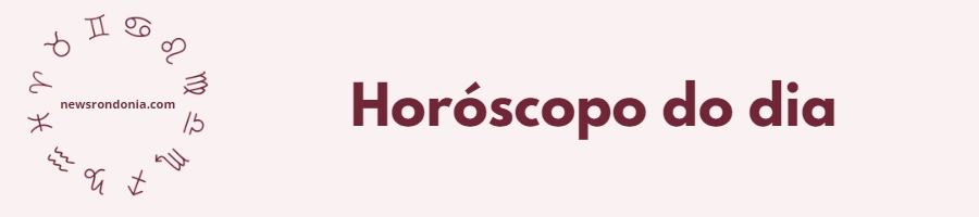 Horóscopo: confira a previsão de hoje (07/02) para seu signo - News Rondônia