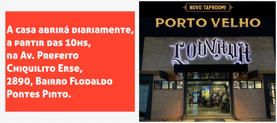 NOVIDADE: Louvada inaugura Taproom em Porto Velho - News Rondônia