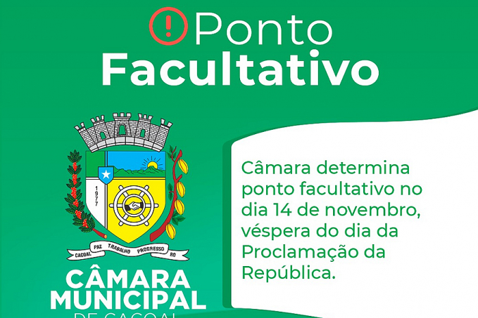 CACOAL: Câmara determina ponto facultativo no dia 14 de novembro, véspera do dia da Proclamação da República - News Rondônia