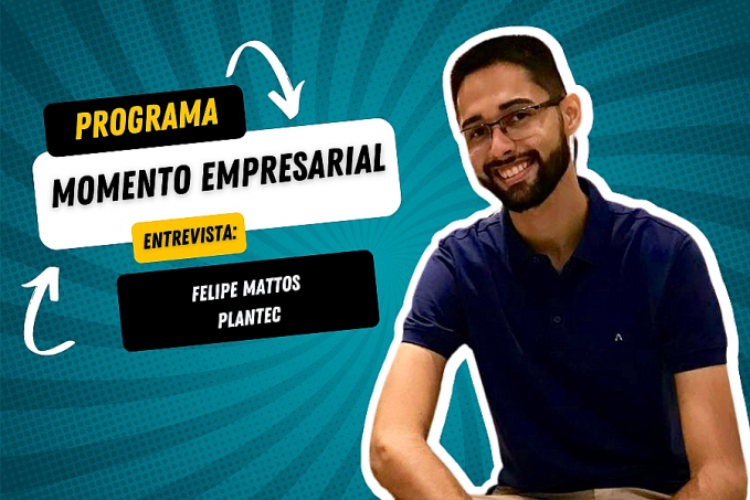 Programa Momento Empresarial entrevista: Felipe Cézar Souza de Mattos (PLANTEC) - News Rondônia