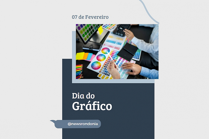 07/02  Dia Nacional do Gráfico - News Rondônia