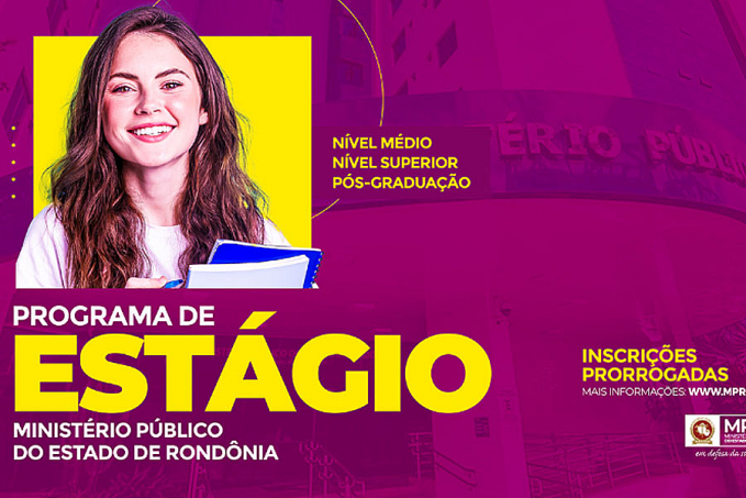 Prorrogadas as inscrições para Processo Seletivo de Estagiários Administrativos no MPRO - News Rondônia