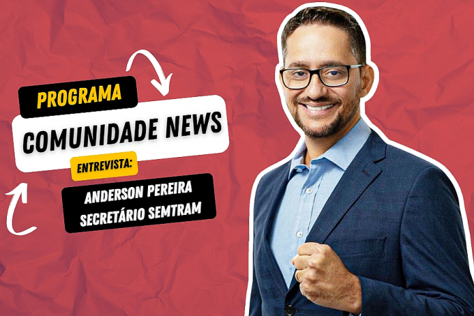 Comunidade News entrevista - Anderson Pereira - secretário SEMTRAN - News Rondônia