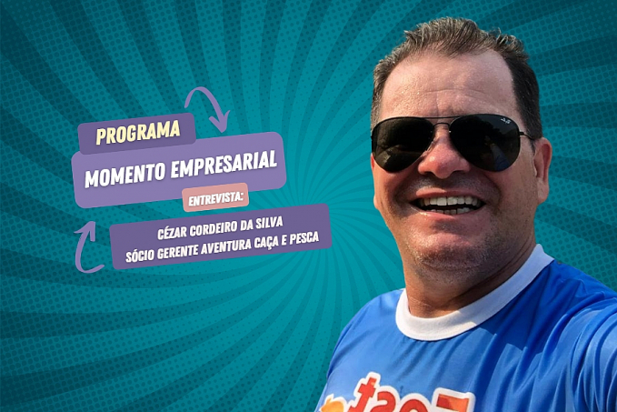Programa Momento Empresarial entrevista: Cézar Cordeiro da Silva [Aventura Caça e Pesca] - News Rondônia