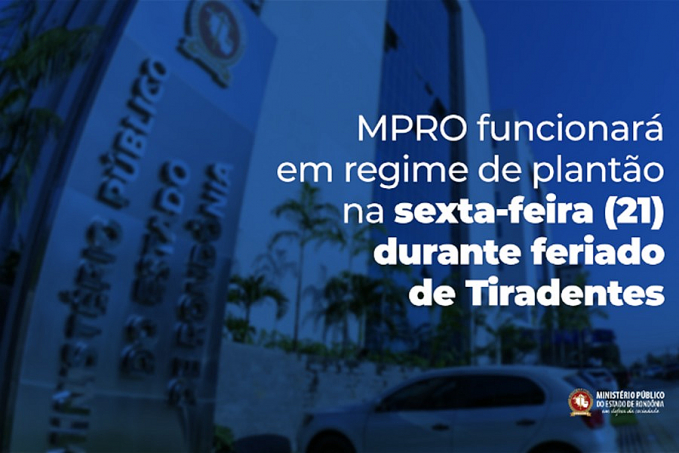MPRO funcionará em regime de plantão na sexta-feira (21) durante feriado de Tiradentes - News Rondônia