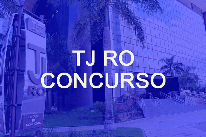 Concurso público para provimento de cargo de juiz substituto do Tribunal de Justiça do Estado de Rondônia - News Rondônia