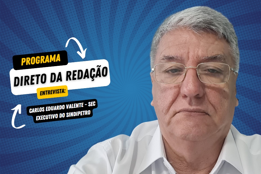 Programa Direto da Redação entrevista: Carlos Eduardo Valente - SINDIPETRO