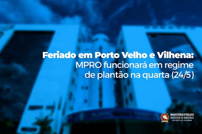 Feriado em Porto Velho e Vilhena: MPRO funcionará em regime de plantão na quarta (24) - News Rondônia