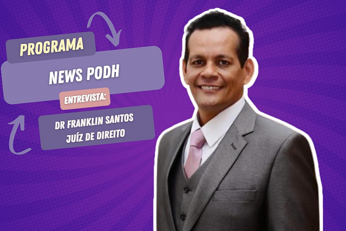 News Podh entrevista: Dr. Franklim Santos - Juíz de Direito - News Rondônia
