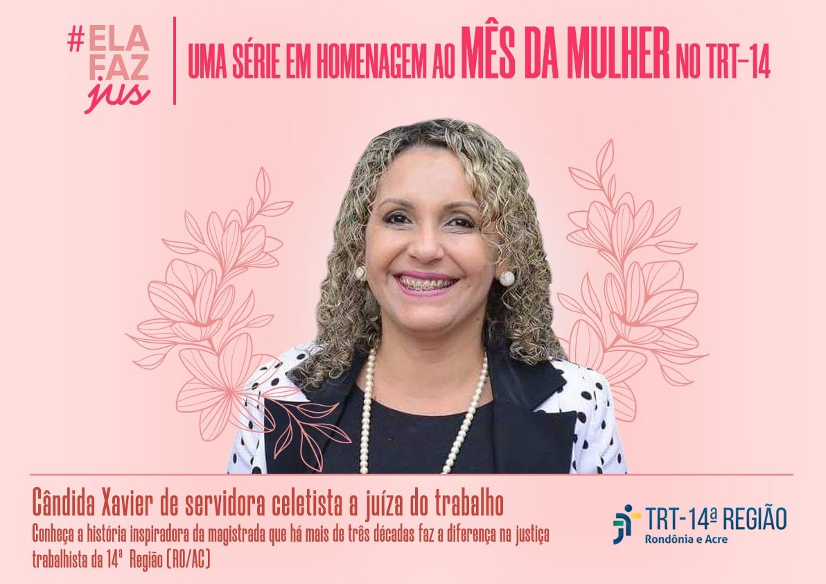 #ElaFazJus - Cândida Xavier de servidora celetista a juíza do trabalho - News Rondônia