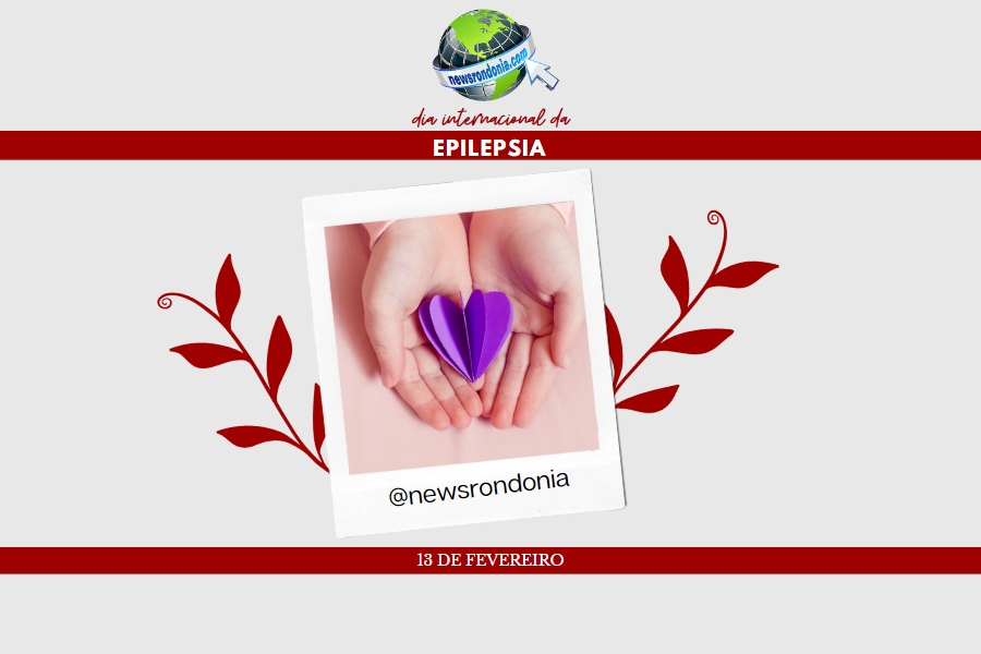 13/02  Dia Internacional da Epilepsia - News Rondônia