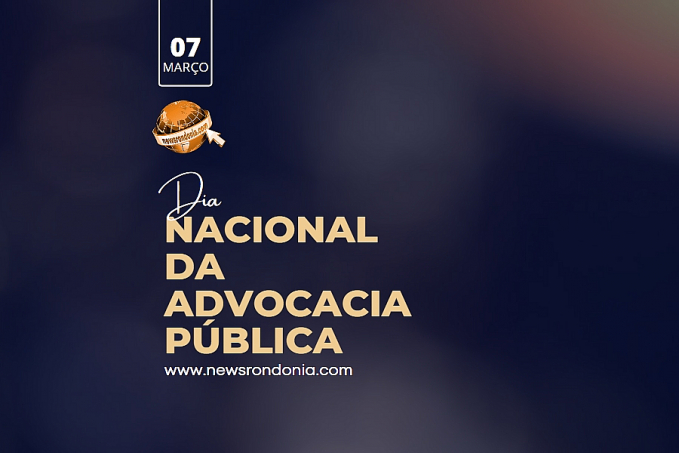 07/03  Dia Nacional da Advocacia Pública - News Rondônia
