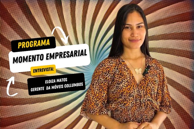 Programa momento empresarial entrevista: Eloiza Matos - gerente Móveis Collumbos - News Rondônia