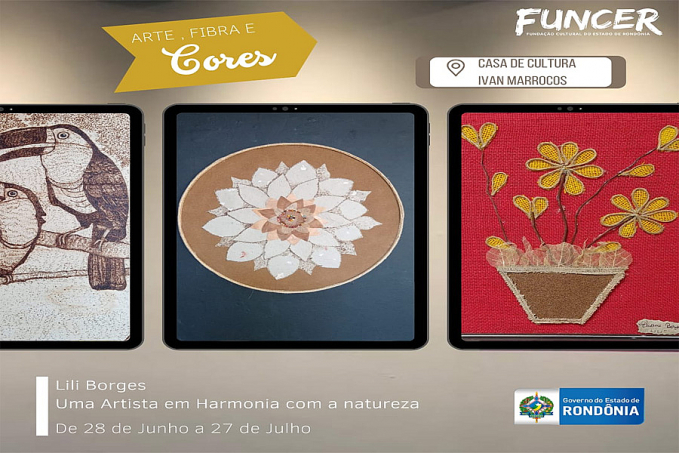 Exposição Artes, Fibras e Cortes está ocorrendo na Casa de Cultura Ivan Marrocos - News Rondônia