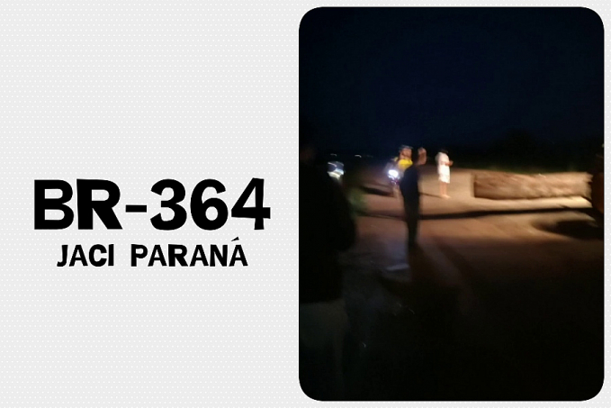 BR-364 é interditada em Jaci Paraná em virtude de protestos; veja vídeos - News Rondônia
