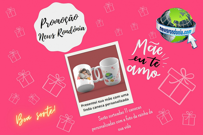 Promoção Dia das Mães News Rondônia  Presentei sua mãe com uma linda caneca personalizada - News Rondônia