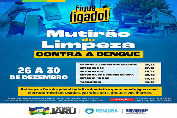 Prefeitura de Jaru realizará mais uma etapa do mutirão de limpeza contra a Dengue; ação acontece de 26 a 30 de dezembro - News Rondônia