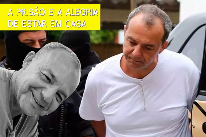 Sérgio Cabral, alforriado pelas leis que protegem gente como ele, é o (mau) exemplo do brasil que estamos vivendo - News Rondônia