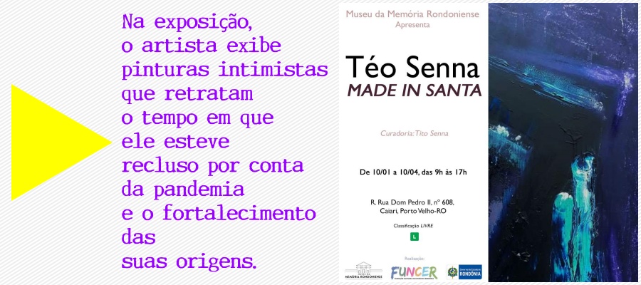Museu de Memória Rondoniense recebe exposição 'Made In Santa' do artista carioca Téo Senna, por Renata Camurça - News Rondônia