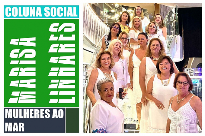 Coluna social Marisa Linhares: MULHERES AO MAR - News Rondônia