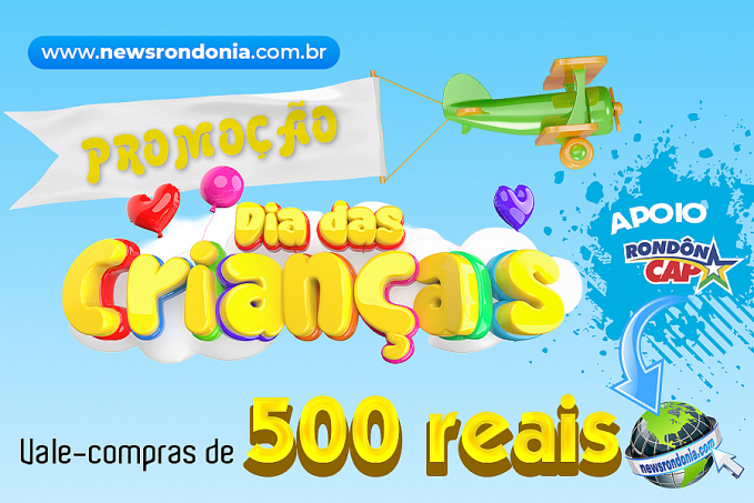 Promoção News Rondônia  Rondôncap Dia das Crianças - News Rondônia
