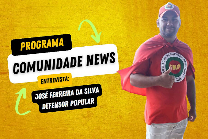 Comunidade News entrevista: José Ferreira da Silva - Defensor Popular - News Rondônia